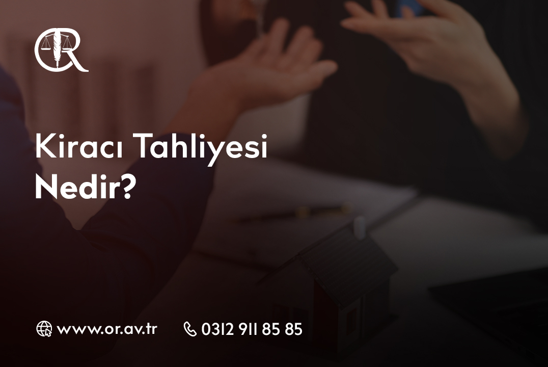 Kiracı Tahliyesi Nedir_