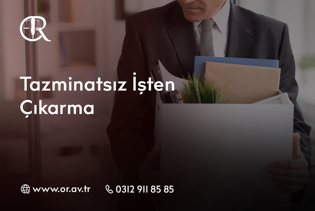 Tazminatsız İşten Çıkarma