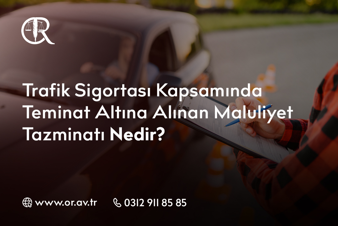 Trafik Sigortası Kapsamında Teminat Altına Alınan Maluliyet Tazminatı Nedir_