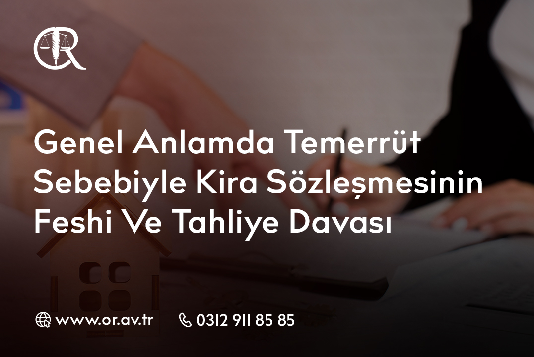 Genel Anlamda Temerrüt Sebebiyle Kira Sözleşmesinin Feshi Ve Tahliye Davası