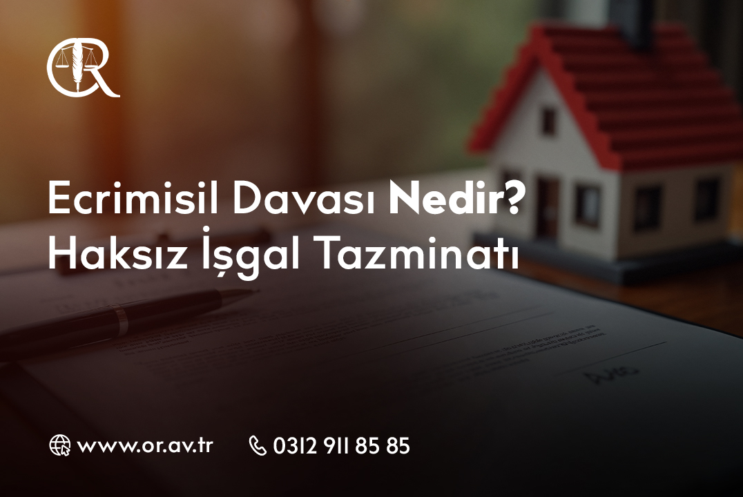 Ecrimisil Davası Nedir_ _ Haksız İşgal Tazminatı