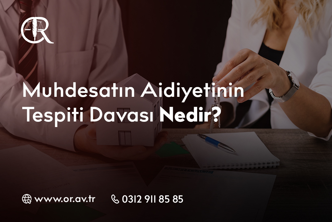 Muhdesatın Aidiyetinin Tespiti Davası Nedir__