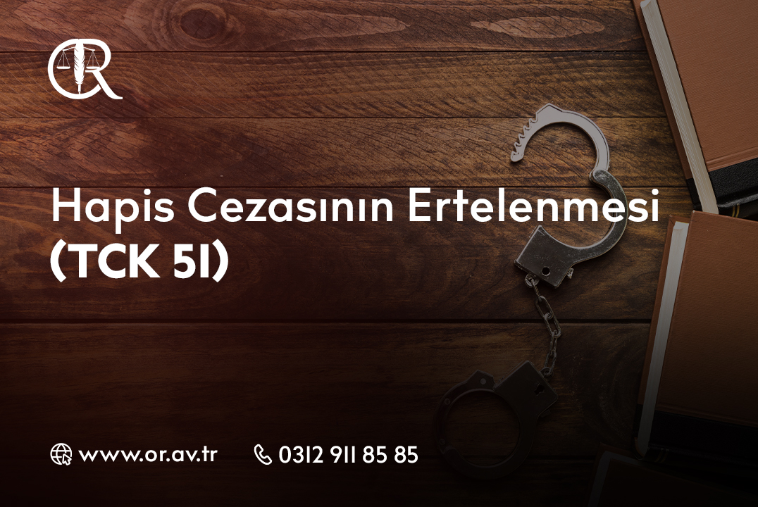 Hapis Cezasının Ertelenmesi (TCK 51)