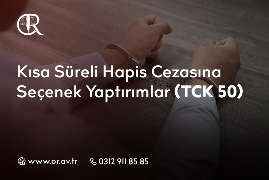 Kısa Süreli Hapis Cezasına Seçenek Yaptırımlar (TCK 50)