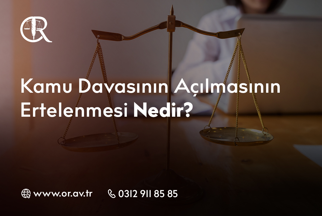 Kamu Davasının Açılmasının Ertelenmesi Nedir_
