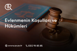 Evlenmenin Koşulları ve Hükümleri