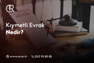 Kıymetli Evrak Nedir ? çek avukatı ?