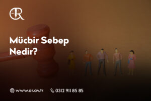 Mücbir Sebep Nedir