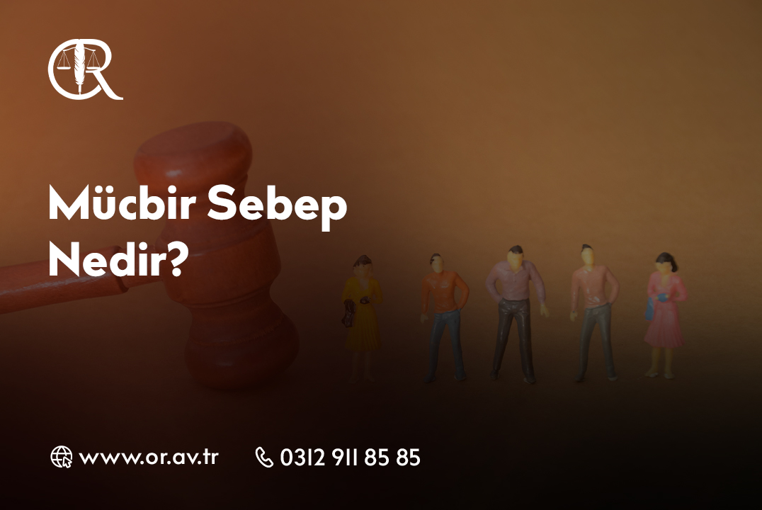 Mücbir Sebep Nedir