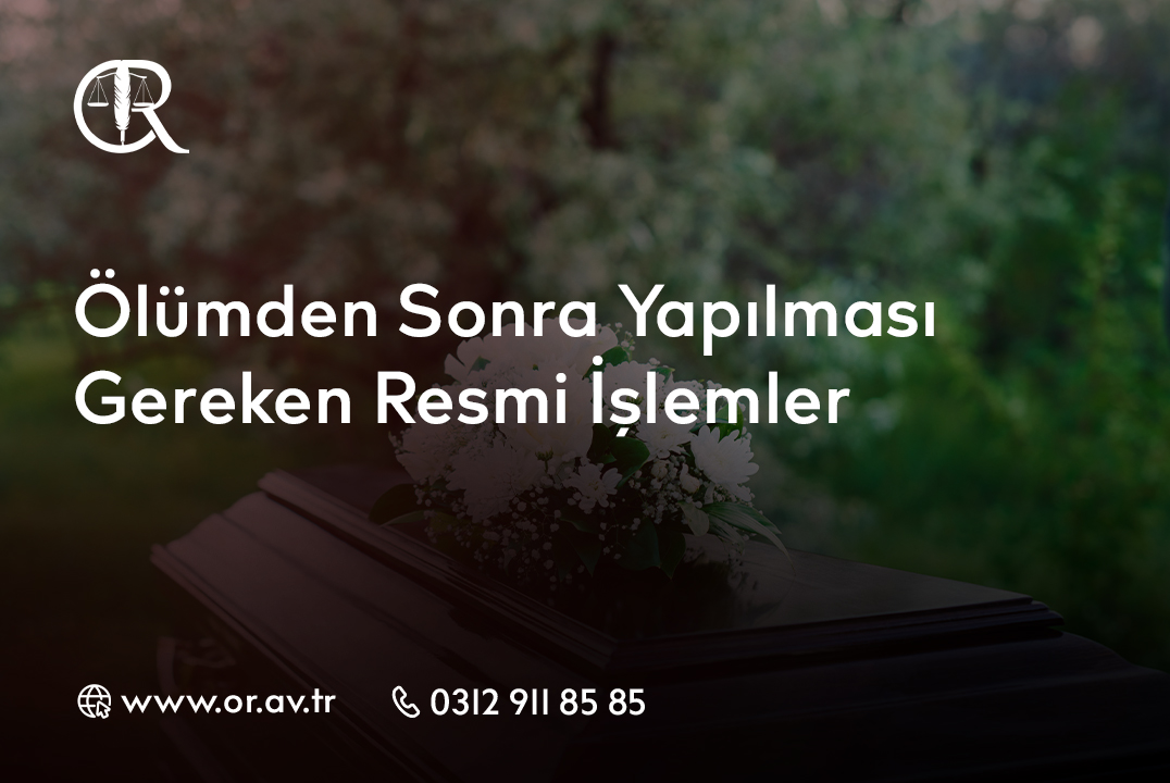 Ölümden Sonra Yapılması Gereken Resmi İşlemler (2025 Güncel Rehber )