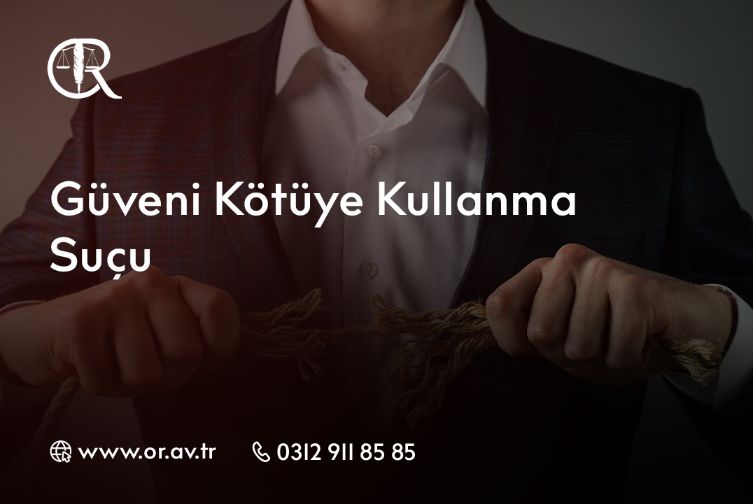 Güveni Kötüye Kullanma Suçu