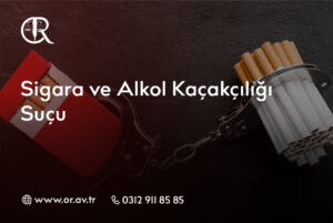 Sigara ve Alkol Kaçakçılığı Suçu