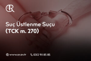 Suç Üstlenme Suçu (TCK m. 270)