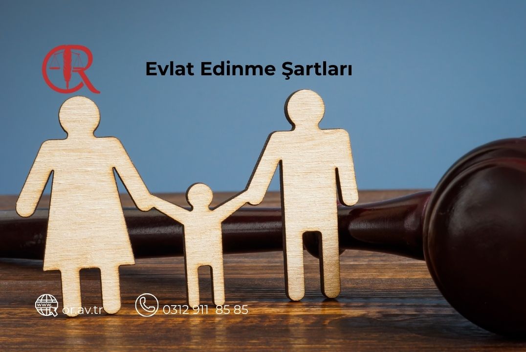 Türkiye’de evlat edinme şartları nelerdir