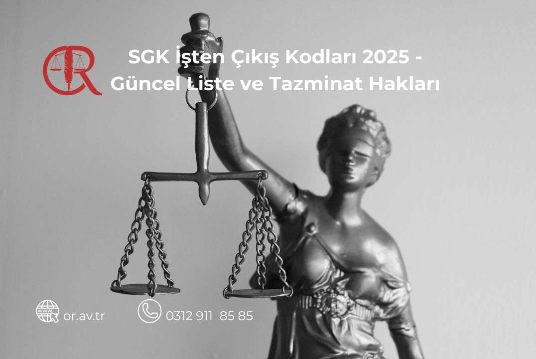 SGK işten çıkış kodları ve tazminat hakları 2025 güncel liste
