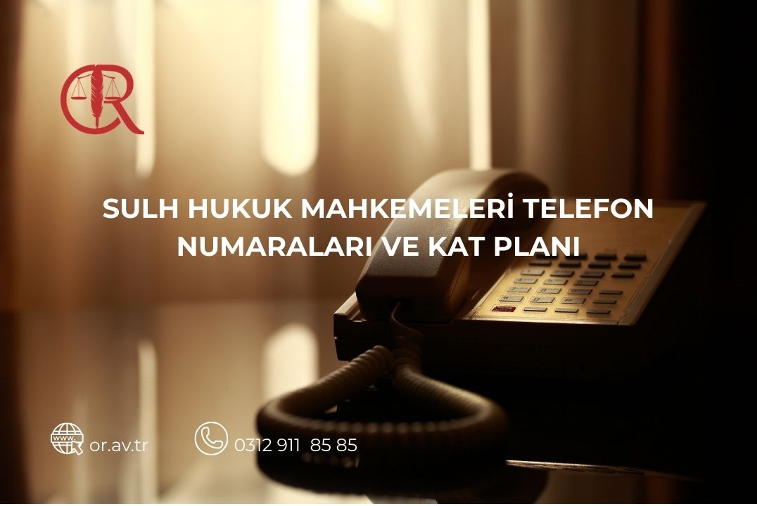 Sulh hukuk mahkemeleri telefon numaraları ve kat planı