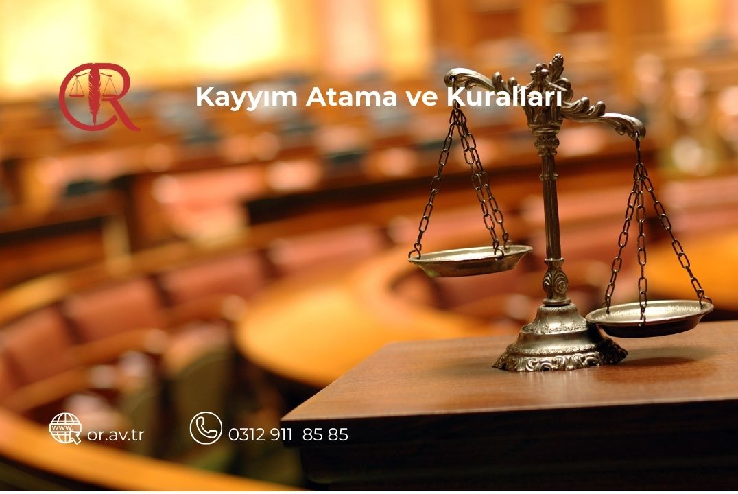 Kayyım atama ve kayyımlık kuralları nedir