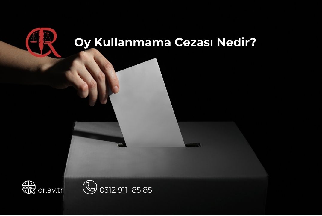 Oy kullanmama cezası nedir ve ne kadar