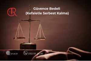 Güvence bedeli kefaletle serbest kalma nedir