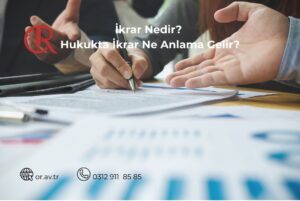 İkrar nedir hukukta ikrar ne anlama gelir