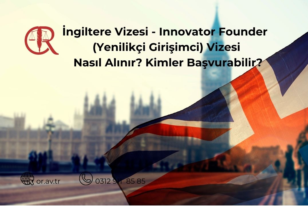 İngiltere Innovator Founder Visa girişimci vizesi