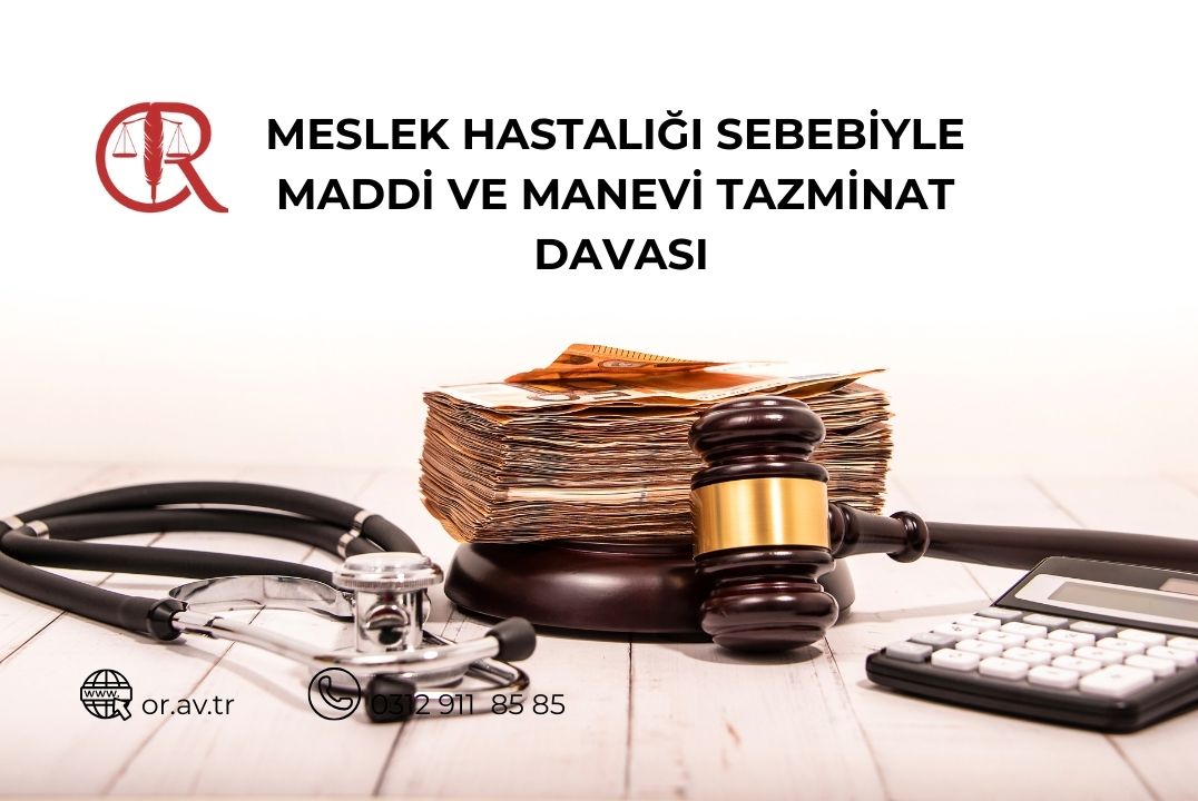 Meslek hastalığı sebebiyle maddi ve manevi tazminat davası