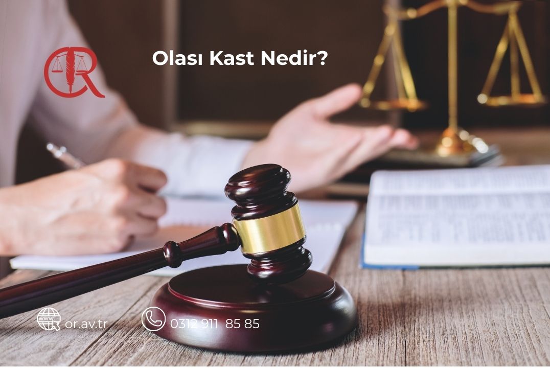 Olası kast nedir TCK 21