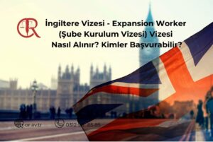 İngiltere UK Expansion Worker Visa şube kurulum vizesi