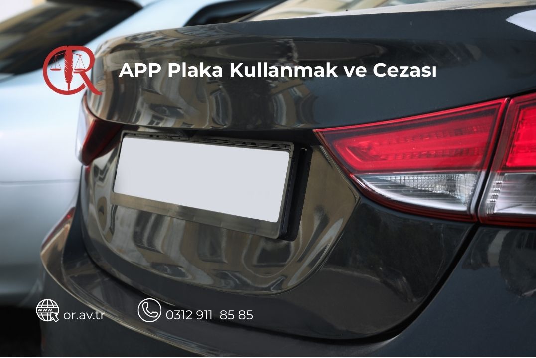 APP plaka kullanmak yasak mı ve 2026 yılı APP plaka cezası