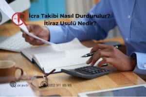 İcra takibi nasıl durdurulur, ödeme emrine itiraz süresi ve icra hukuku süreçleri hakkında bilgilendirme