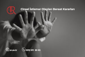 Cinsel istismar ve cinsel saldırı davalarında verilen beraat kararları (TCK 102-103)