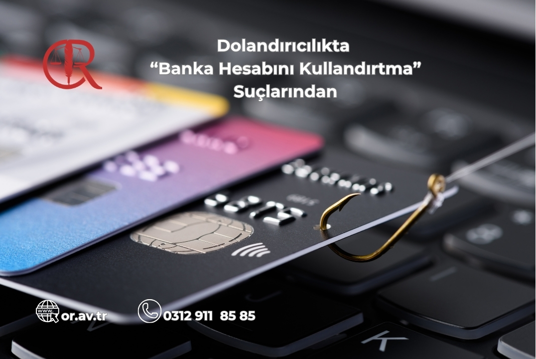 Dolandırıcılıkta banka hesabını kullandırma suçu: beraat ve KYOK kararları