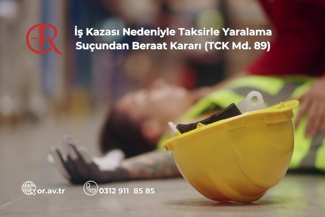 İş kazası sonucu yaralanma ve taksirle yaralama davası (TCK 89)