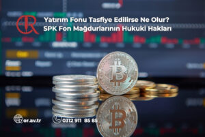 SPK fon krizi ve yatırım fonu tasfiye süreci