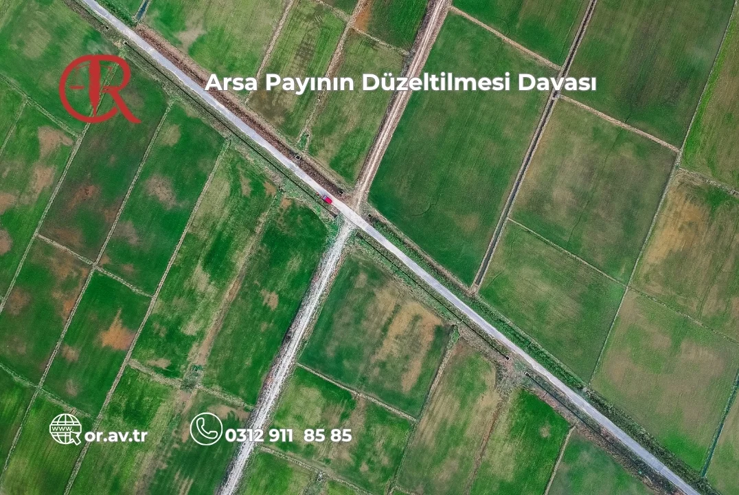 Arsa payının düzeltilmesi başlığı altında yollarla ayrılmış tarım parsellerinin havadan görünümü.